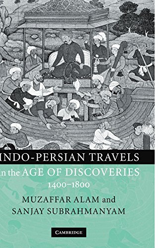 Indo-Persian Travels in the Age of Discoveries, 1400-1800