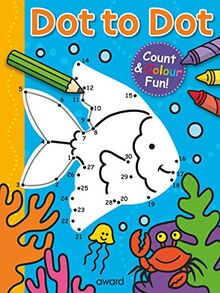 Dot to Dot Fish and More!: Counting & Colouring Fun!