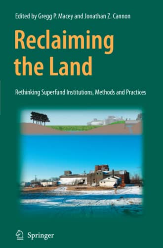 Reclaiming the Land: Rethinking Superfund Institutions, Methods and Practices