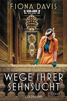 Wege ihrer Sehnsucht: Roman