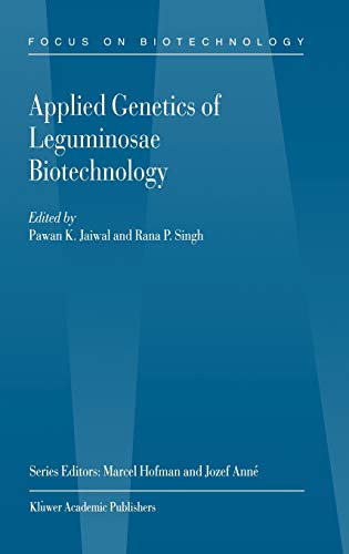 Applied Genetics of Leguminosae Biotechnology (Focus on Biotechnology, 10B, Band 10)
