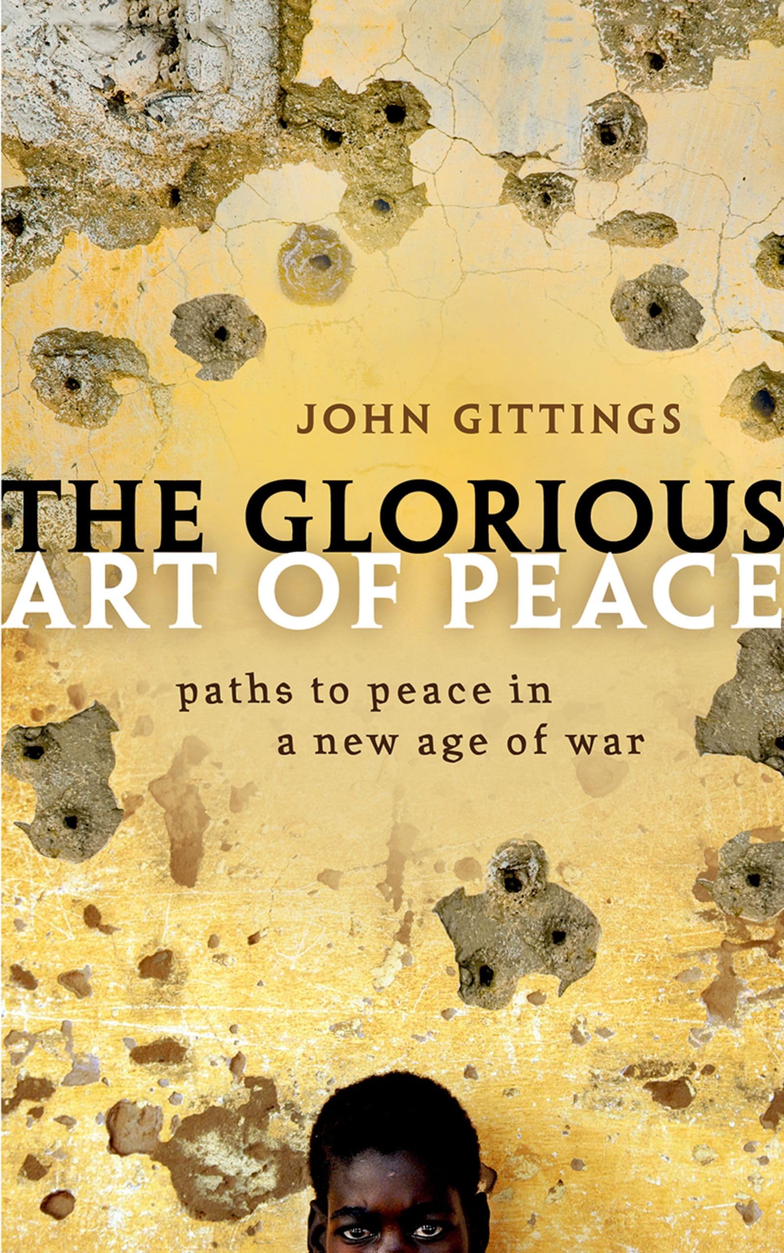 GLORIOUS ART OF PEACE P: Paths to Peace in a New Age of War