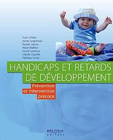 Handicaps et retards de developpement: Prévention et intervention précoce