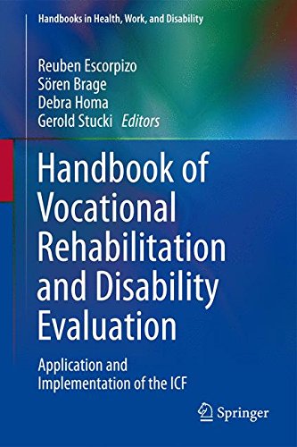 Handbook of Vocational Rehabilitation and Disability Evaluation: Application and Implementation of the ICF (Handbooks in Health, Work, and Disability)