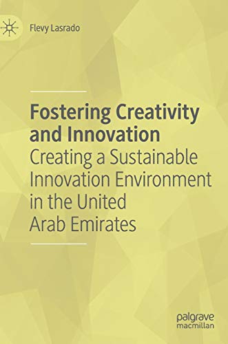 Fostering Creativity and Innovation: Creating a Sustainable Innovation Environment in the United Arab Emirates