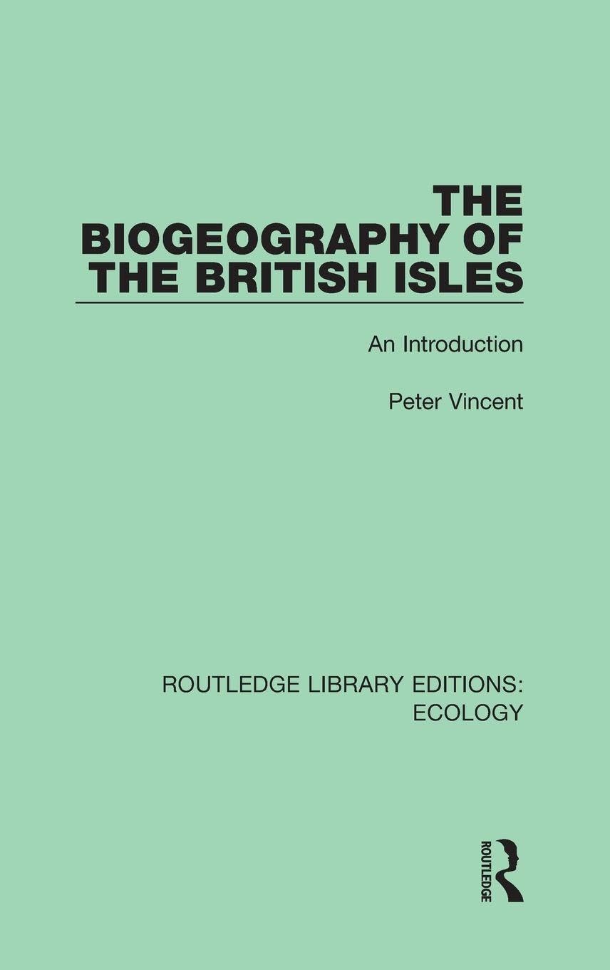 The Biogeography of the British Isles: An Introduction (Routledge Library Editions: Ecology, 17, Band 17)