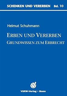 Erben und Vererben - Grundwissen zum Erbrecht (Schenken und Vererben)