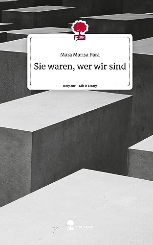 Sie waren, wer wir sind. Life is a Story - story.one