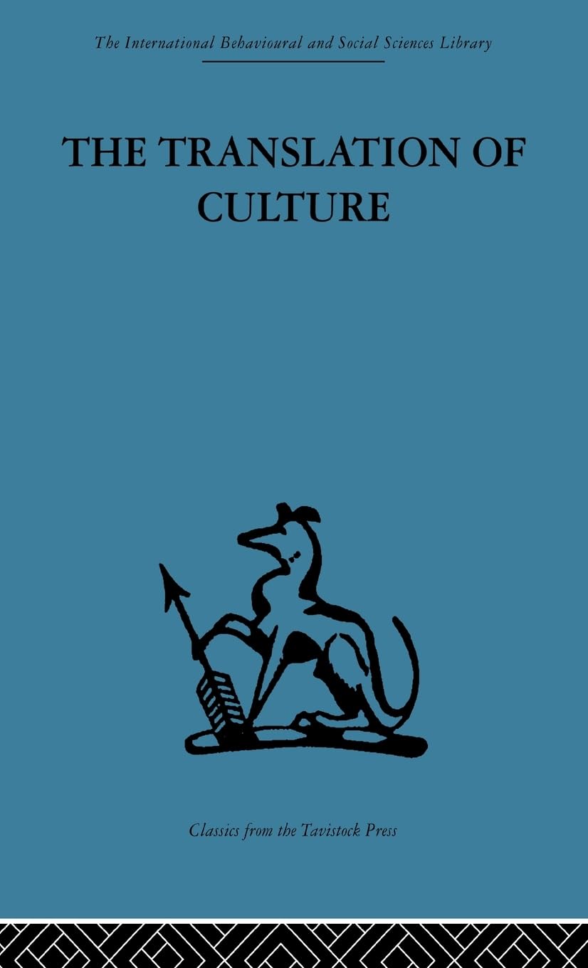 The Translation of Culture: Essays to E E Evans-Pritchard (International Behavioural and Social Sciences, Classics from the Tavistock Press, Band 2)