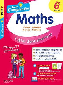 Pour comprendre les maths 6e : cahier d'entraînement