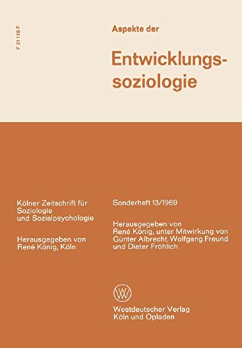 Aspekte der Entwicklungssoziologie (Kölner Zeitschrift für Soziologie und Sozialpsychologie Sonderhefte, 13, Band 13)