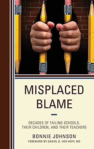 Misplaced Blame: Decades of Failing Schools, Their Children, and Their Teachers