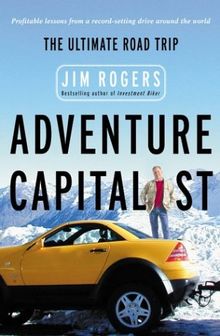 Adventure Capitalist: The Ultimate Investor's Road Trip: The Ultimate Roadtrip