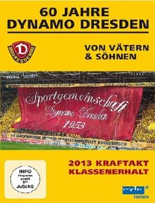 60 Jahre Dynamo Dresden - Von Vätern & Söhnen/2013 Kraftakt Klassenerhalt