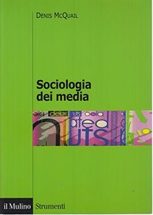 Sociologia dei media (Strumenti. Sociologia)