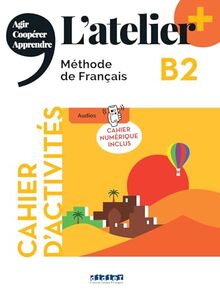 L'atelier - Méthode de Français - Ausgabe 2023 – L’atelier+ - B2: Cahier d'activités mit didierfle.app und E-Book