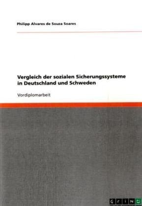 Vergleich der sozialen Sicherungssysteme in Deutschland und Schweden