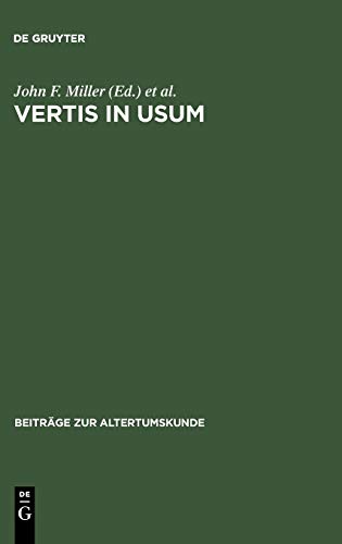 Vertis in usum: Studies in Honor of Edward Courtney (Beiträge zur Altertumskunde, 161, Band 161)