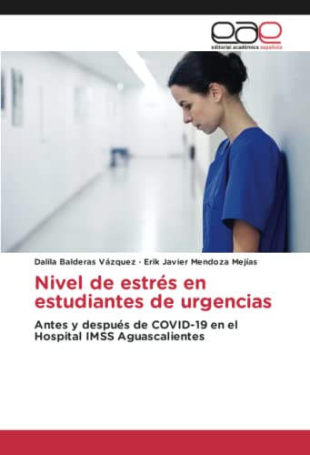 Nivel de estrés en estudiantes de urgencias: Antes y después de COVID-19 en el Hospital IMSS Aguascalientes