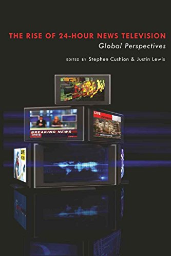 The Rise of 24-Hour News Television: Global Perspectives