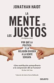 La mente de los justos: Por qué la política y la religión dividen a la gente sensata (Deusto)