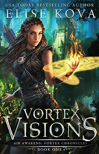 Elise Kova Vortex Visions (Air Awakens, Vortex Chronicles, Band 1)