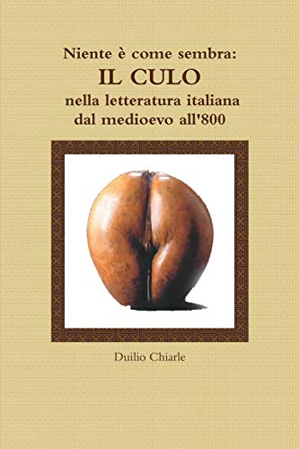 Niente è come sembra: Il Culo nella letteratura italiana dal medioevo all'800
