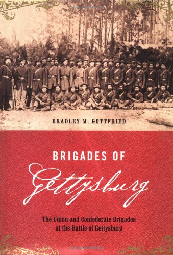Brigades of Gettysburg: The Union and Confederate Brigades at the Battle of Gettysburg