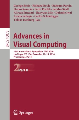 Advances in Visual Computing: 12th International Symposium, ISVC 2016, Las Vegas, NV, USA, December 12-14, 2016, Proceedings, Part II (Lecture Notes in Computer Science)