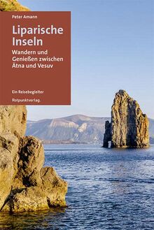 Liparische Inseln: Wandern und Genießen zwischen Ätna und Vesuv (Lesewanderbuch)