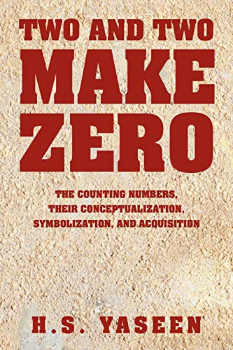 Two and Two Make Zero: The Counting Numbers, Their Conceptualization, Symbolization, And Acquisition