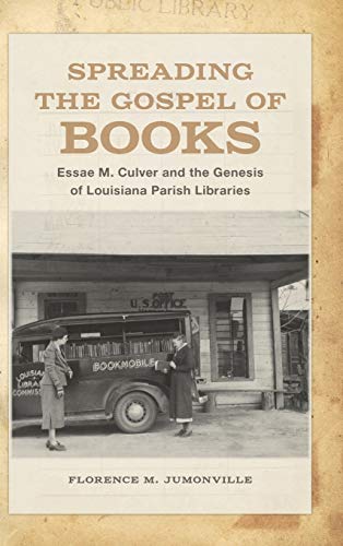 Spreading the Gospel of Books: Essae M. Culver and the Genesis of Louisiana Parish Libraries