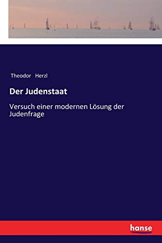 Der Judenstaat: Versuch einer modernen Lösung der Judenfrage