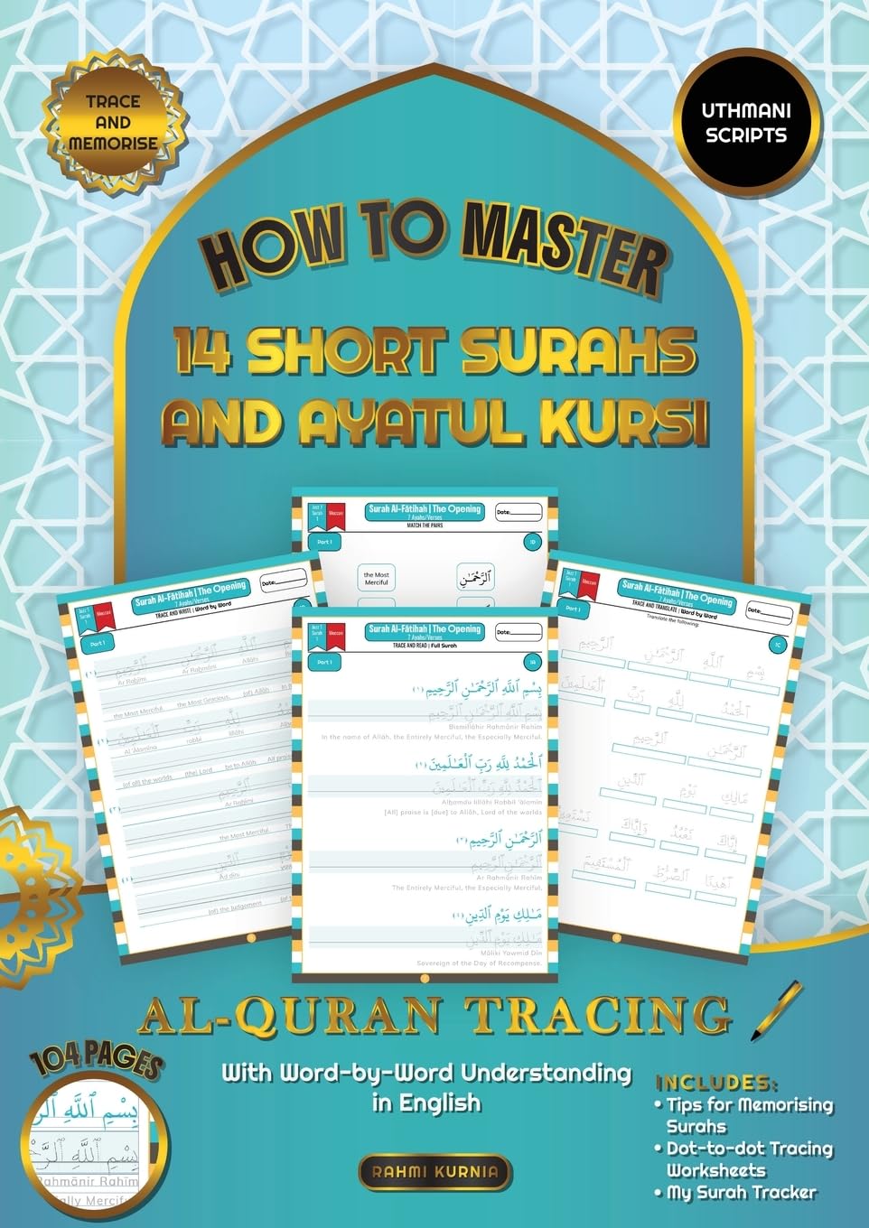 Rahmi Kurnia Al Qur'an Tracing Workbook How To Master 14 Short Surahs And Ayatul Kursi With Word-by-Word Understanding In English Uthmani Scripts