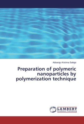 Preparation of polymeric nanoparticles by polymerization technique