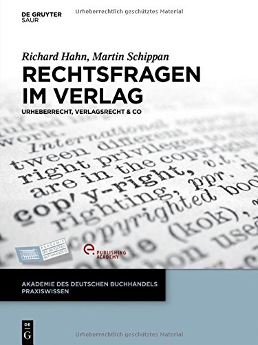 Rechtsfragen im Verlag: Urheberrecht, Verlagsrecht & Co (Akademie des Deutschen Buchhandels Praxiswissen Verlag)