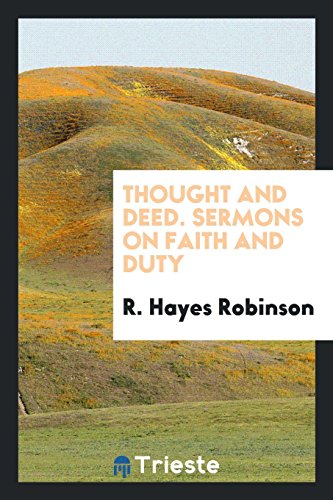 Thought and Deed. Sermons on Faith and Duty