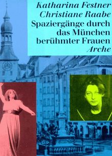 Spaziergänge durch das München berühmter Frauen