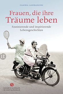 Frauen, die ihre Träume leben: Faszinierende und inspirierende Lebensgeschichten (insel taschenbuch)