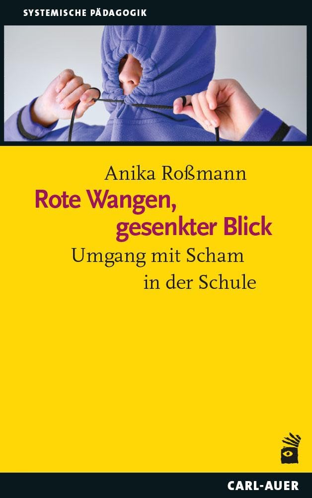 Rote Wangen, gesenkter Blick: Umgang mit Scham in der Schule (Systemische Pädagogik)