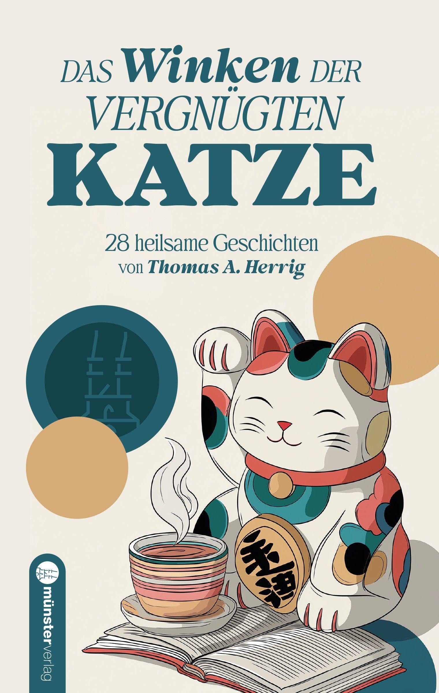 Das Winken der vergnügten Katze: 28 heilsame Geschichten