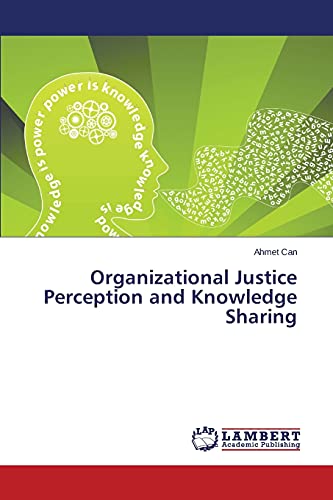Organizational Justice Perception and Knowledge Sharing