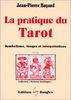 La pratique du tarot : symbolisme, tirages et interprétations