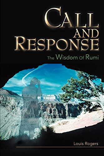 CALL AND RESPONSE: The Wisdom Of Rumi