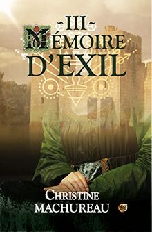 Mémoires. Vol. 3. Mémoire d'exil