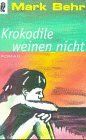 Krokodile weinen nicht