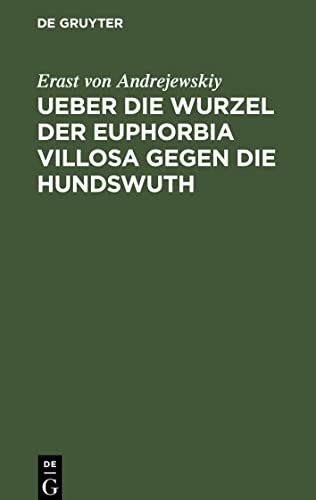 Ueber die Wurzel der Euphorbia villosa gegen die Hundswuth