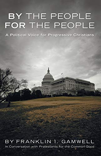 By the People, for the People: A Political Voice for Progressive Christians