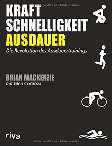 Kraft, Schnelligkeit, Ausdauer: Die Revolution des Ausdauertrainings