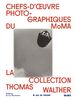 Chefs-d'oeuvre photographiques du MoMA - La collection de Thomas Walther